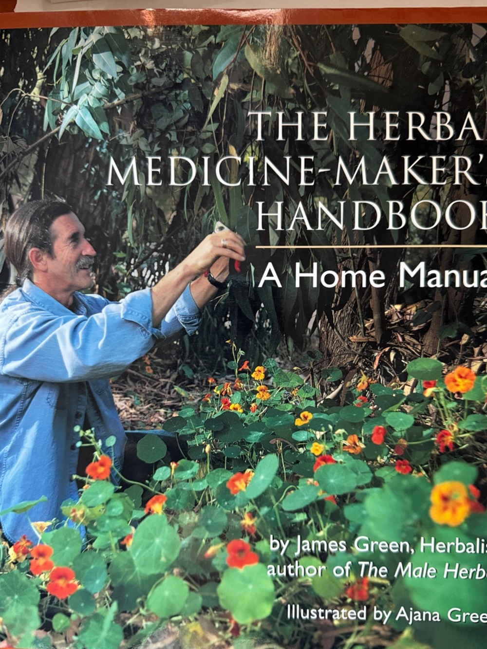 The Herbal Medicine-Maker's Handbook by - Green/Orange Cover